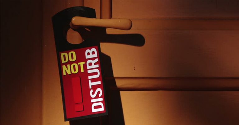 ALWAYS Use the “Do Not Disturb” Sign!